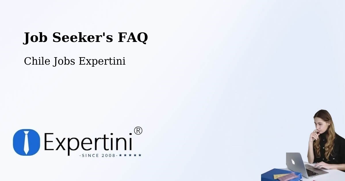 Job Seeker FAQ – Los Sauces - Chile Jobs Expertini